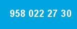 958 022 27 30